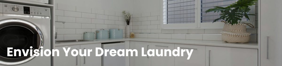 "Envision Your Dream Laundry" text over a white laundry setting