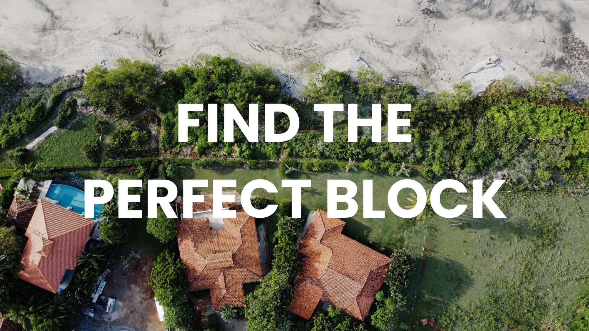 "FIND THE PERFECT BLOCK" over aerial beachside view of land plots, some with houses.